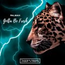 Palmah - Gotta Be Fresh