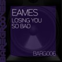Eames - Losing You (Original Mix)