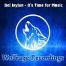 Del Ixylon - It's Time For Music