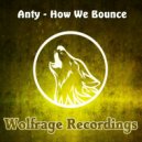 Anty - How We Bounce (Original Mix)