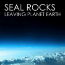 Seal Rocks - Leaving Planet Earth