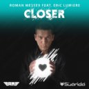 Roman Messer feat. Eric Lumiere - Closer (Cold Rush Radio Edit)
