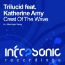 Trilucid feat. Katherine Amy - Crest Of The Wave