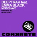 Deeptrak feat. Emma Black - Misbehave (Noby Remix)