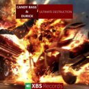 Candy Bass & Durick - Ultimate Destruction (Original Mix)