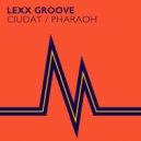 Lexx Groove - Pharaoh
