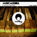 MusicaleSoul - Half Way (Original Mix)
