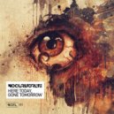 No Cure For Life - Here Today, Gone Tomorrow (Original Mix)