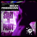 Micky Friedmann - Start To Party (Melodika Remix)