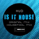 HUD - Is It House