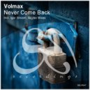 Volmax - Never Come Back