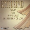 JoioDJ feat Juju Gomes - The Rhythm of Love (Ignite Instrumental Mix)