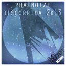 Phatnoize - Discorrida 2K13 (Simone Casula & Joe Manina Long Train Mix)