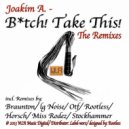 Joakim A. - Bitch! Take This! (Ig Noise Remix)