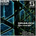 Drumloch - Galvaniz (Michael Kruck Remix)