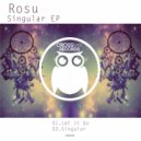 Rosu - Let It Go (Original Mix)