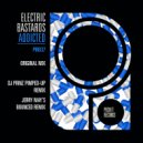 Electric Bastards - Addicted (Original Mix)