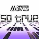 Christos Moralis - So True