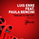 Luis Erre featuring Paula Bencini - Take Me To The Top (Luis Erre Universal Dub Mix)