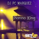 DJ PC Marquez - Pianno King (Original Mix)
