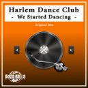 Harlem Dance Club - We Started Dancing