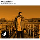 Falcos Deejay - House Revolution (Original Mix)