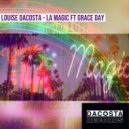 Louise DaCosta ft Grace Day - LA MAGIC (Original Mix)