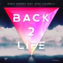 Sonic Snares feat. Nino Lucarelli - Back 2 Life