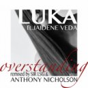 Luka ft Jaidene Veda - Overstanding (Veda Vocal)