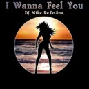 DJ Mike Re.To.Sna. ft. Christin L - I Wanna Feel You (Original Mix)