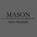 Mason feat. Champagne Champagne - Peer Pressure (Henzel & Disco Nova Remix)