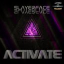 Slayerface - Activate (Original Mix)