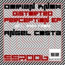 Dorian Knox - Distorted Perception (Angel Costa Remix)