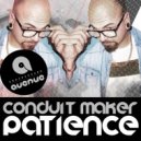 Conduit Maker - Patience (Original Mix)