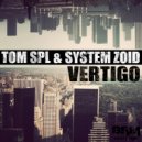 Tom SPL & System Zoid - Vertigo