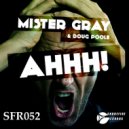 Mister Gray & Doug Poole - Ahhh (Original Mix)