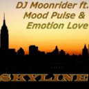 DJ Moonrider ft. Mood Pulse & Emotion Love - Skyline