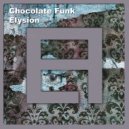 Chocolate Funk - Elysion (Denzel T Remix)