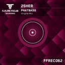 2Sher - Phatbass (Original Mix)