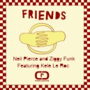 Neil Pierce & Ziggy Funk Featuring Kele Le Roc - Friends