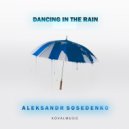 Aleksandr Sosedenko - Dancing In The Rain (Original Mix)