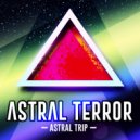 Astral Terror - Ayahuasca Dark Trip (Vortex 7)