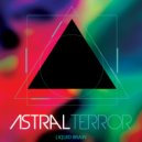 Astral Terror - Ayahuasca Dark Trip (Narkotik)