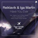 Reiklavik & Iga Martin - Have You Ever