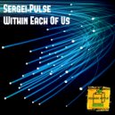 Sergei Pulse - Within Each Of Us (Original Mix)