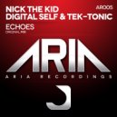 Nick The Kid, Digital Self & Tek-Tonic - Echoes (Original Mix)