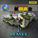Dj Nau & Dj Metix pres KHA2 - Leaves (Original Mix)
