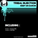 Tribal Injection - Keep On Dancin
