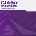 CJ Arthur vs Den Rize - Helen (Original Mix)