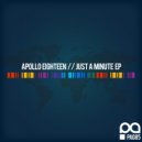 Apollo Eighteen - Just A Minute (Original Mix)